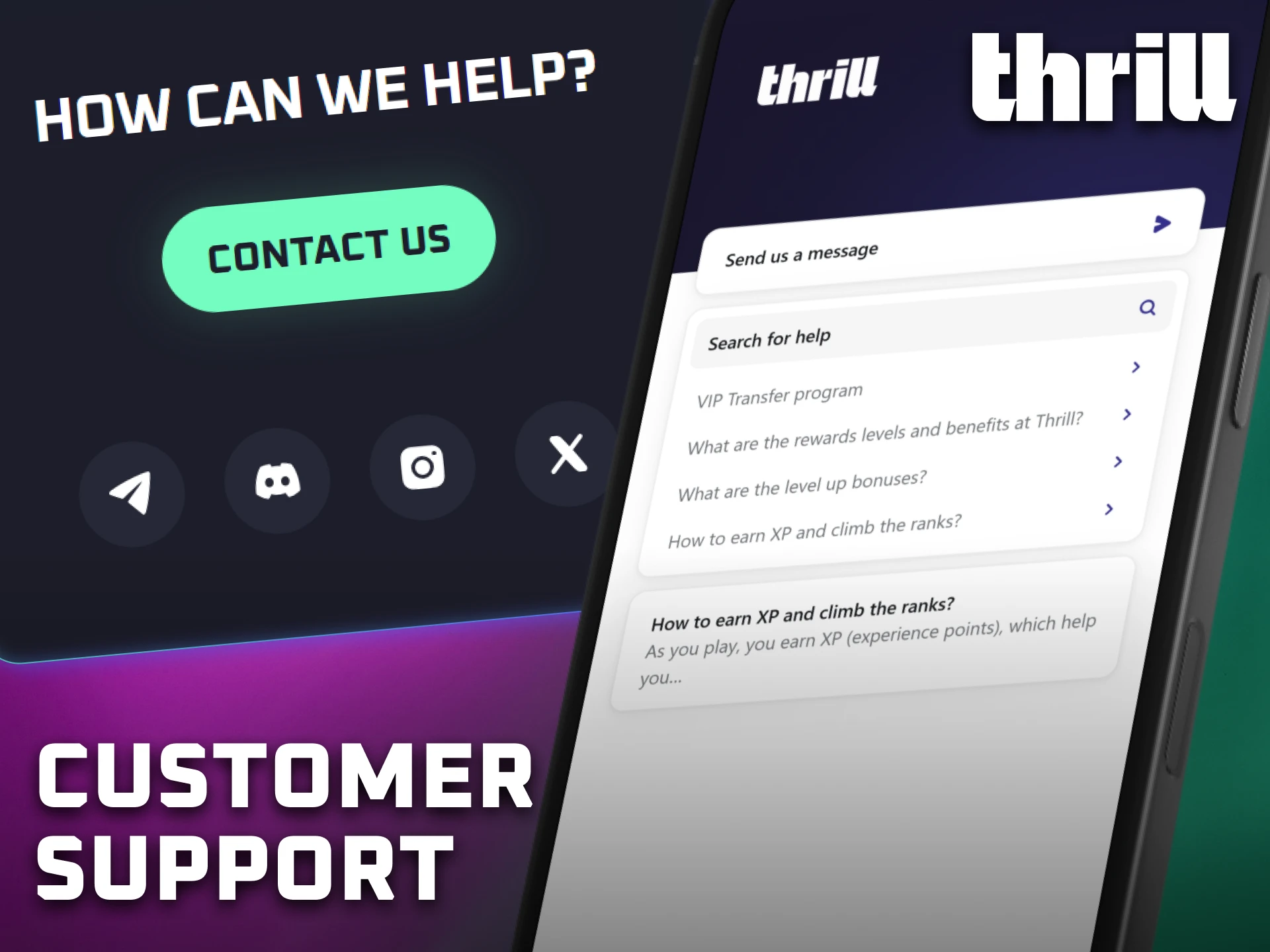 Contact customer support directly through the Thrill application when needed.