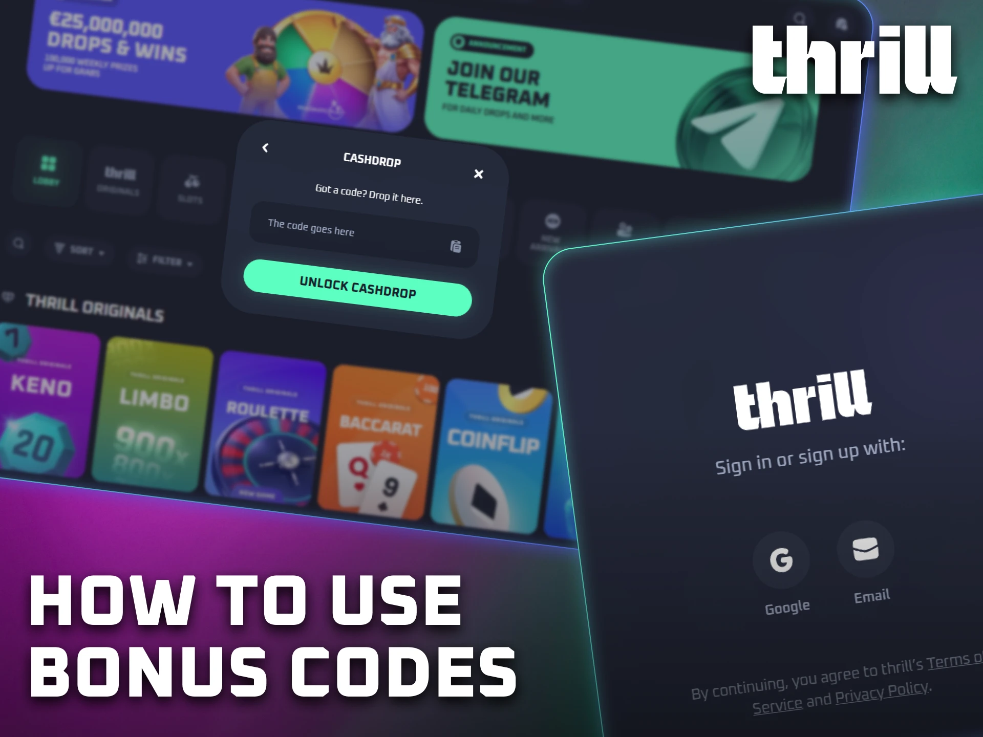 Enter your bonus code in the Thrill account section before activation.