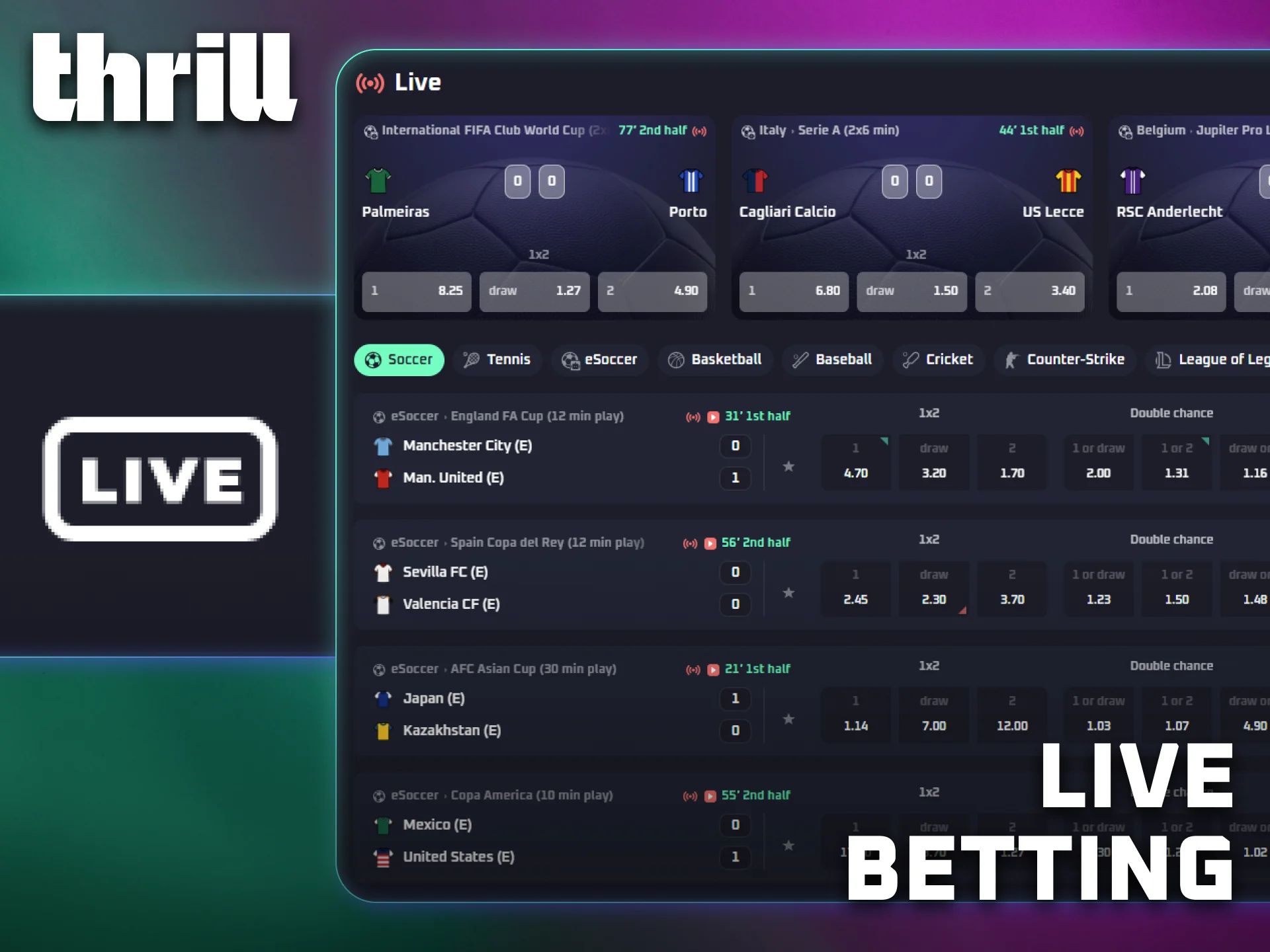 Follow live events and place in-play wagers with Thrill live betting.
